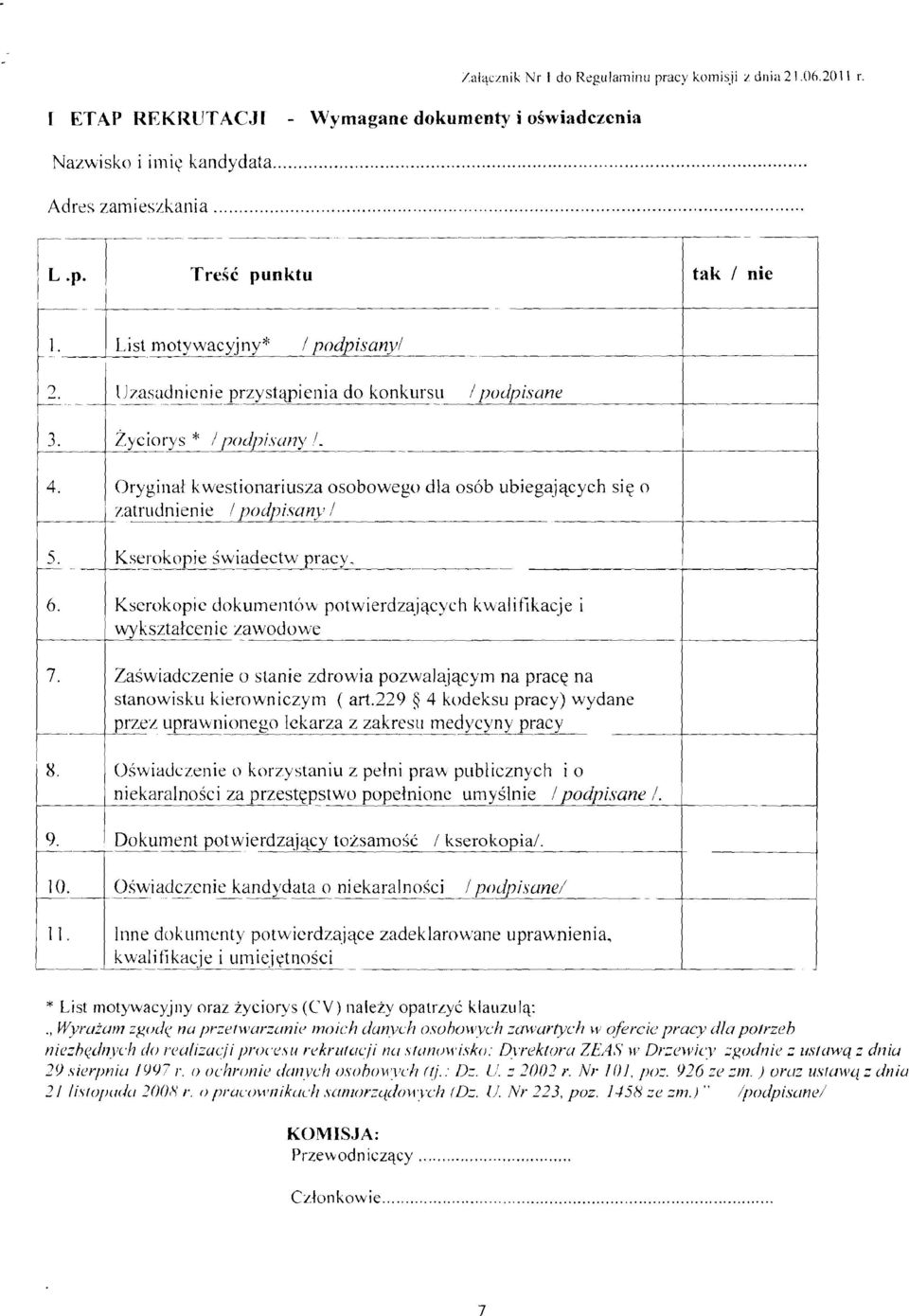 e------- --r-----.-----.'--------.-.----'-------'----- 6. Kscrokopic dokurnentow potwierdzajacy -ch kwalifikacje i wyksztakenic zawodowe -------- 7.