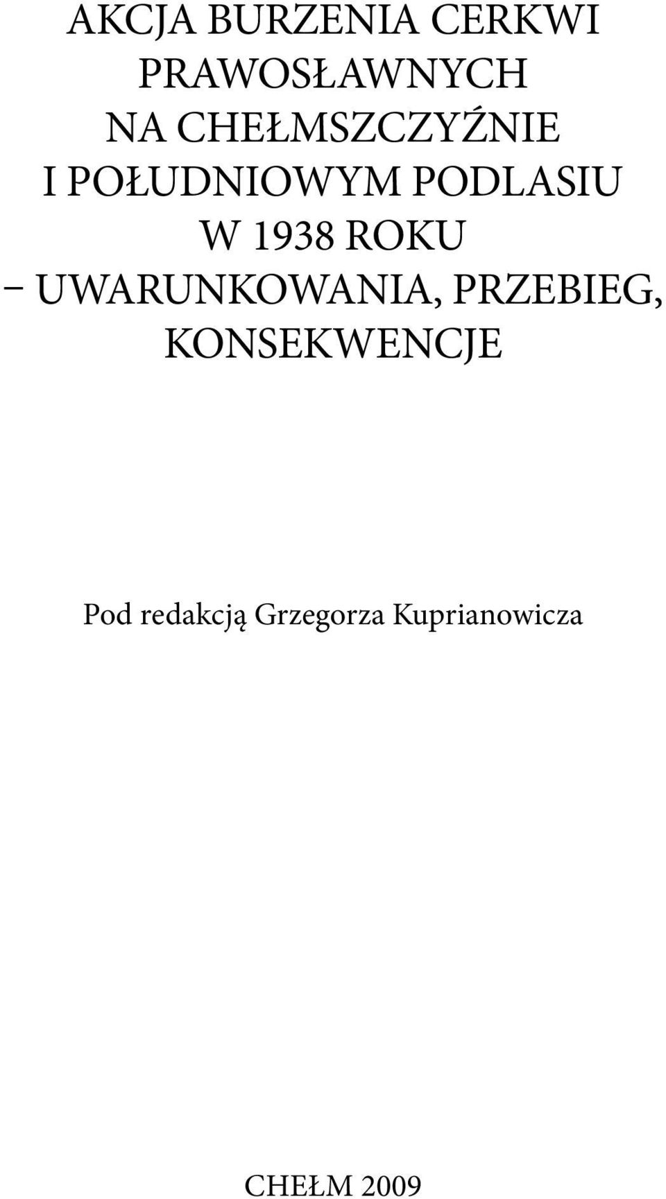 1938 ROKU UWARUNKOWANIA, PRZEBIEG,