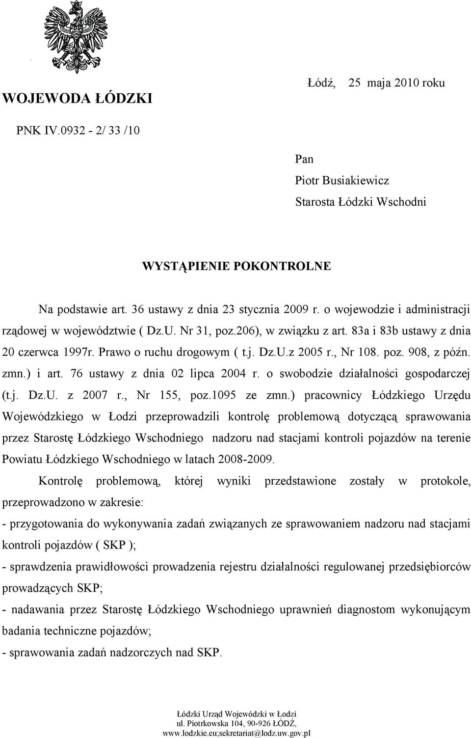 zmn.) i art. 76 ustawy z dnia 02 lipca 2004 r. o swobodzie działalności gospodarczej (t.j. Dz.U. z 2007 r., Nr 155, poz.1095 ze zmn.