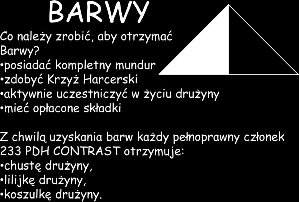 w życiu drużyny mieć opłacone składki Z chwilą uzyskania barw każdy