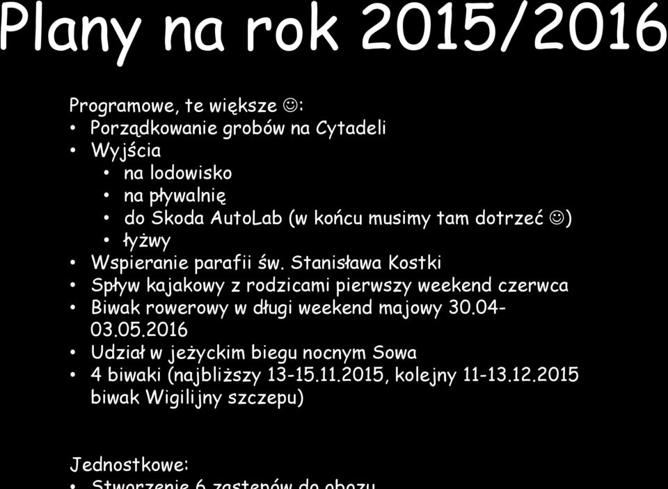 Stanisława Kostki Spływ kajakowy z rodzicami pierwszy weekend czerwca Biwak rowerowy w długi weekend majowy 30.