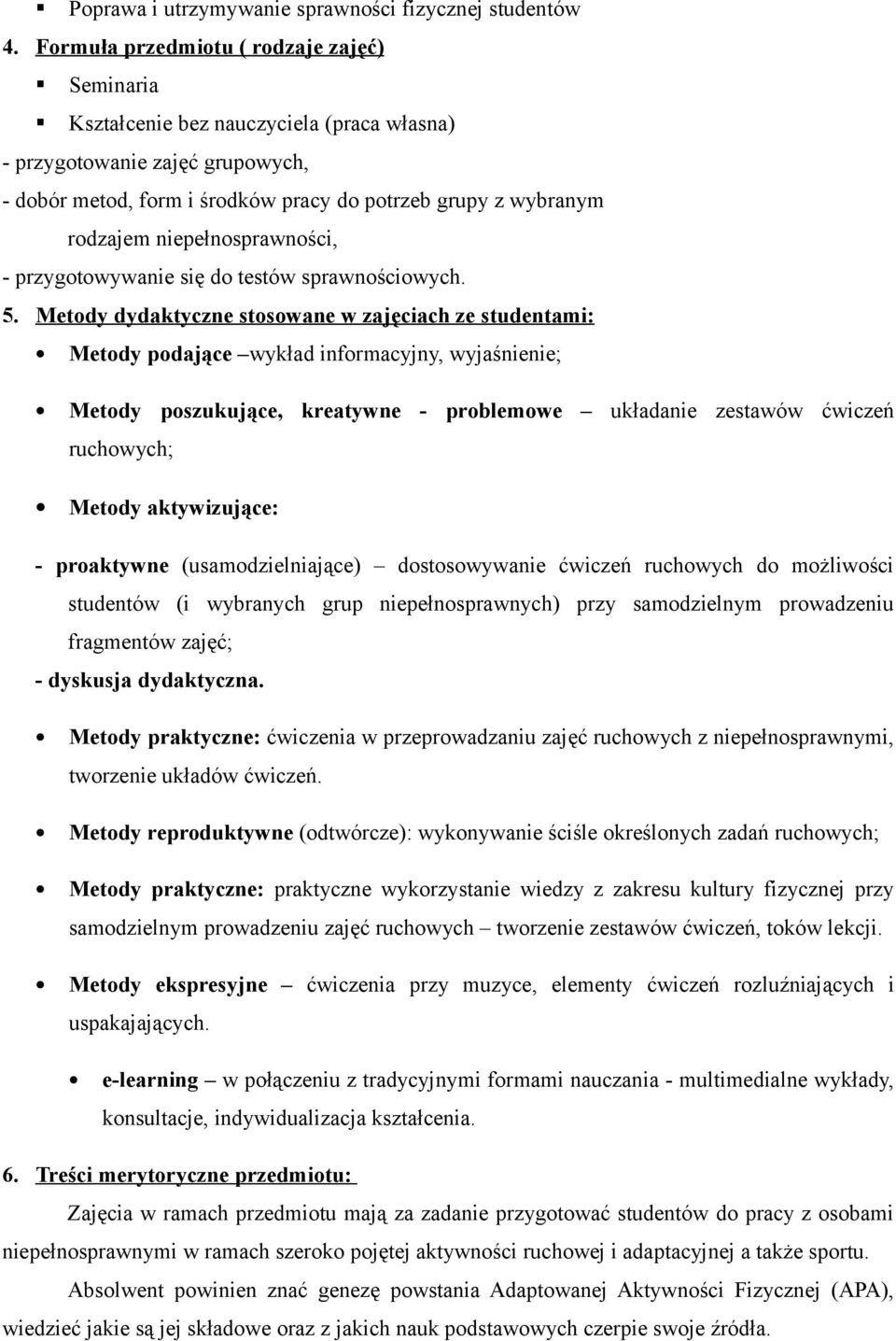 niepełnosprawności, - przygotowywanie się do testów sprawnościowych. 5.