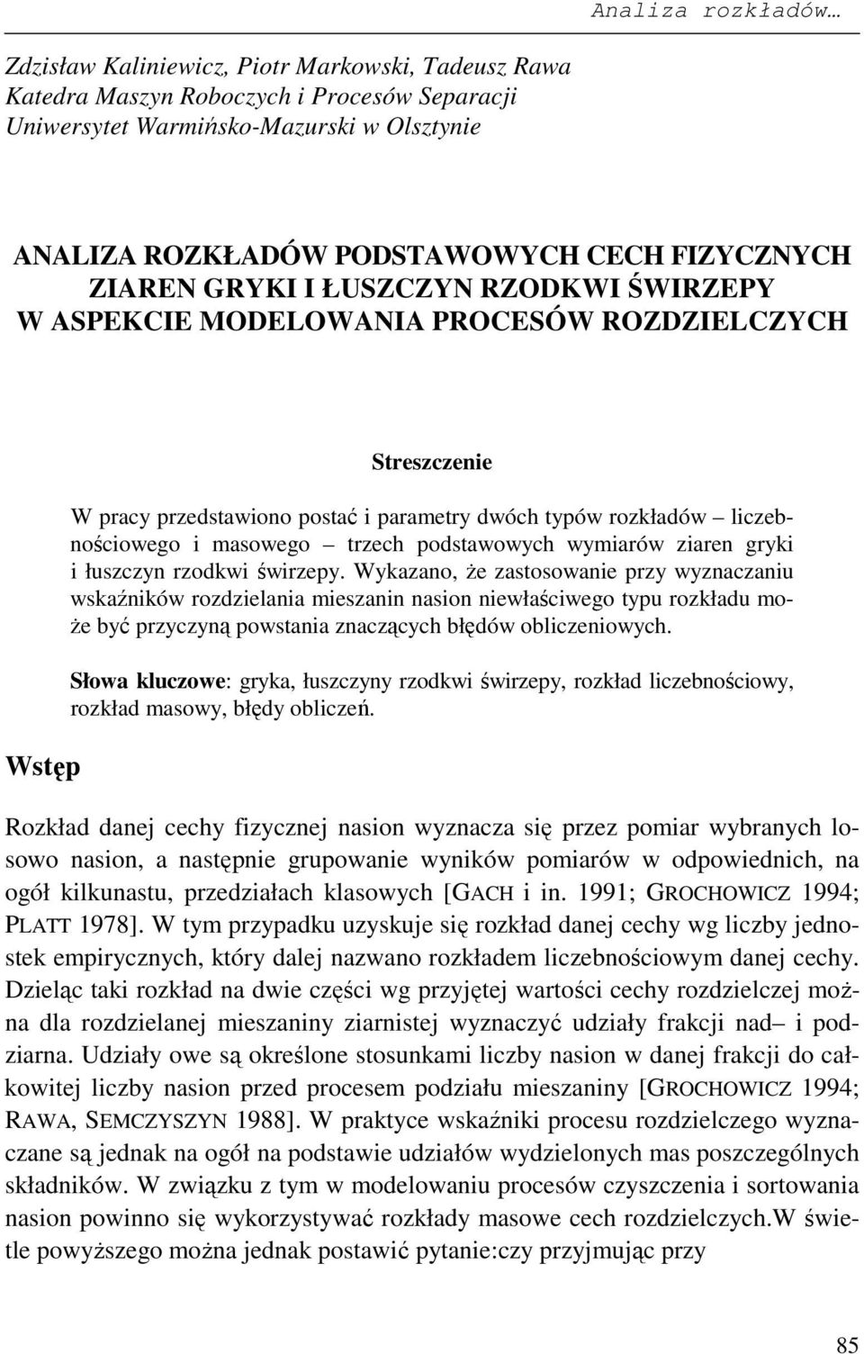 podstawowych wymiarów ziaren gryki i łuszczyn rzodkwi świrzepy.