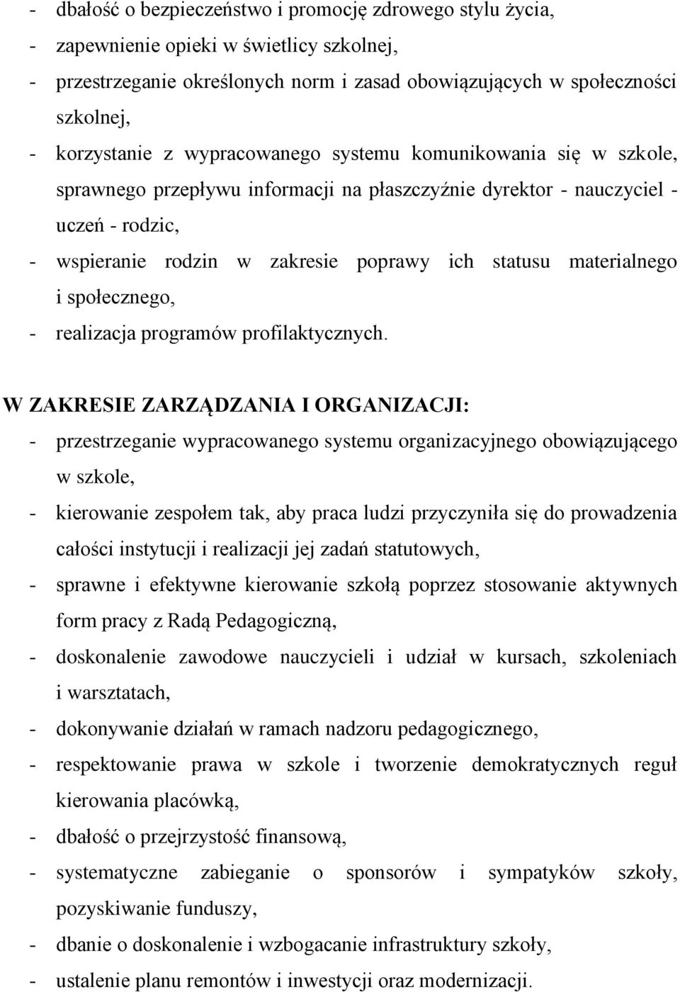 materialnego i społecznego, - realizacja programów profilaktycznych.