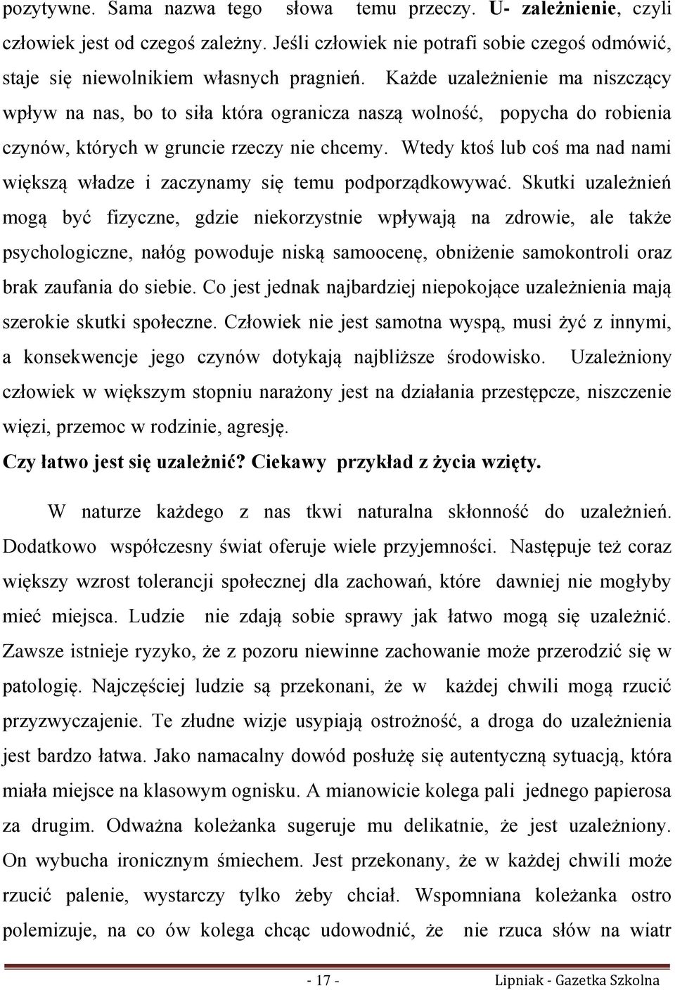 Wtedy ktoś lub coś ma nad nami większą władze i zaczynamy się temu podporządkowywać.