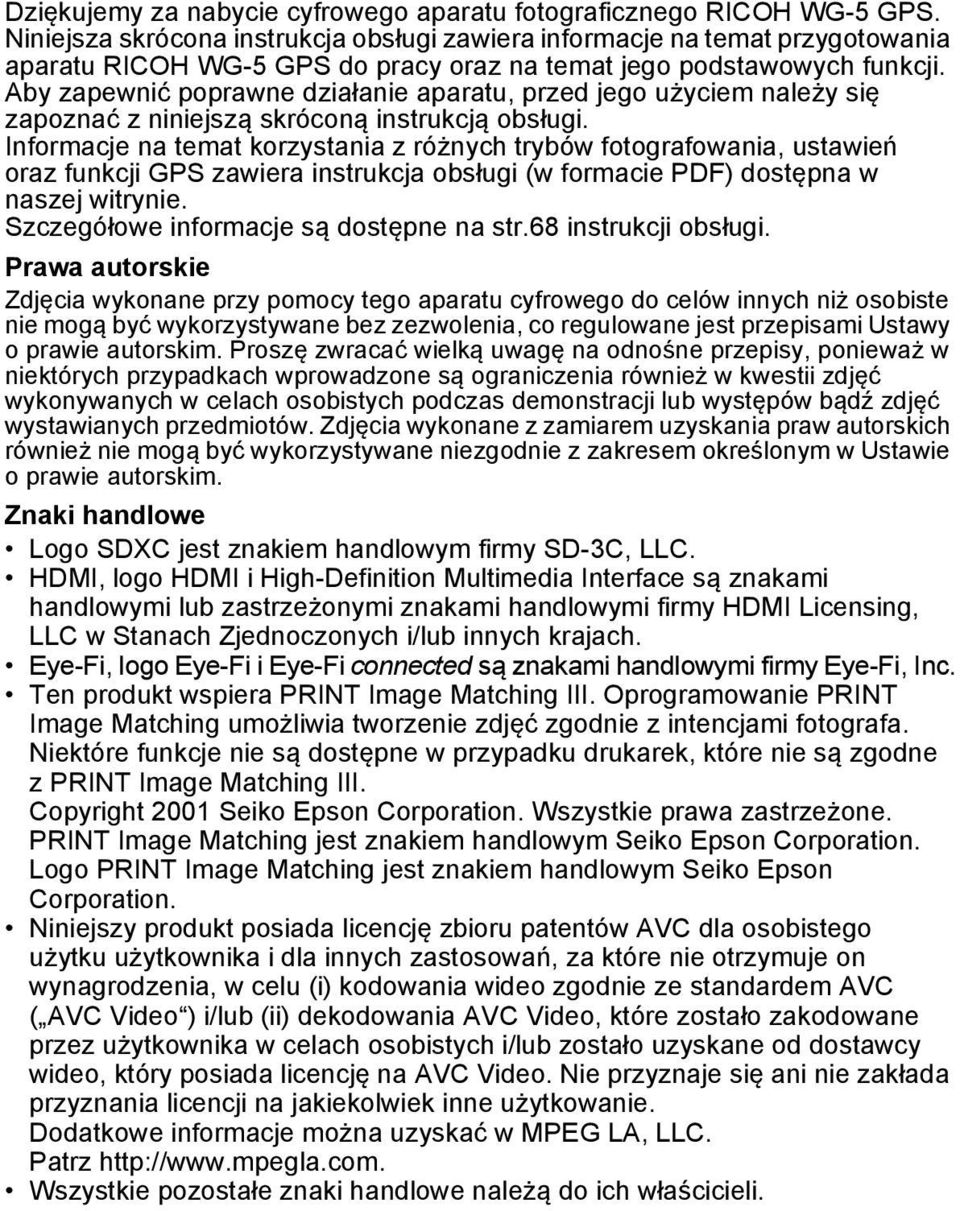 Aby zapewnić poprawne działanie aparatu, przed jego użyciem należy się zapoznać z niniejszą skróconą instrukcją obsługi.