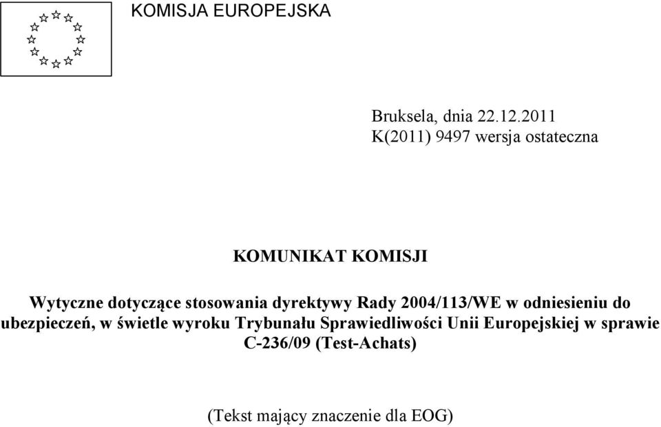 stosowania dyrektywy Rady 2004/113/WE w odniesieniu do ubezpieczeń, w