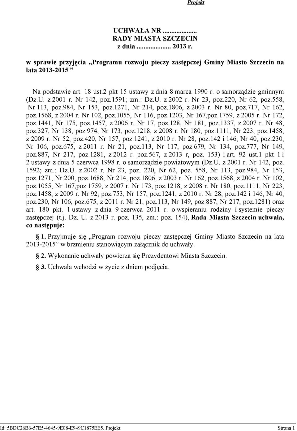 1806, z 2003 r. Nr 80, poz.717, Nr 162, poz.1568, z 2004 r. Nr 102, poz.1055, Nr 116, poz.1203, Nr 167,poz.1759, z 2005 r. Nr 172, poz.1441, Nr 175, poz.1457, z 2006 r. Nr 17, poz.128, Nr 181, poz.