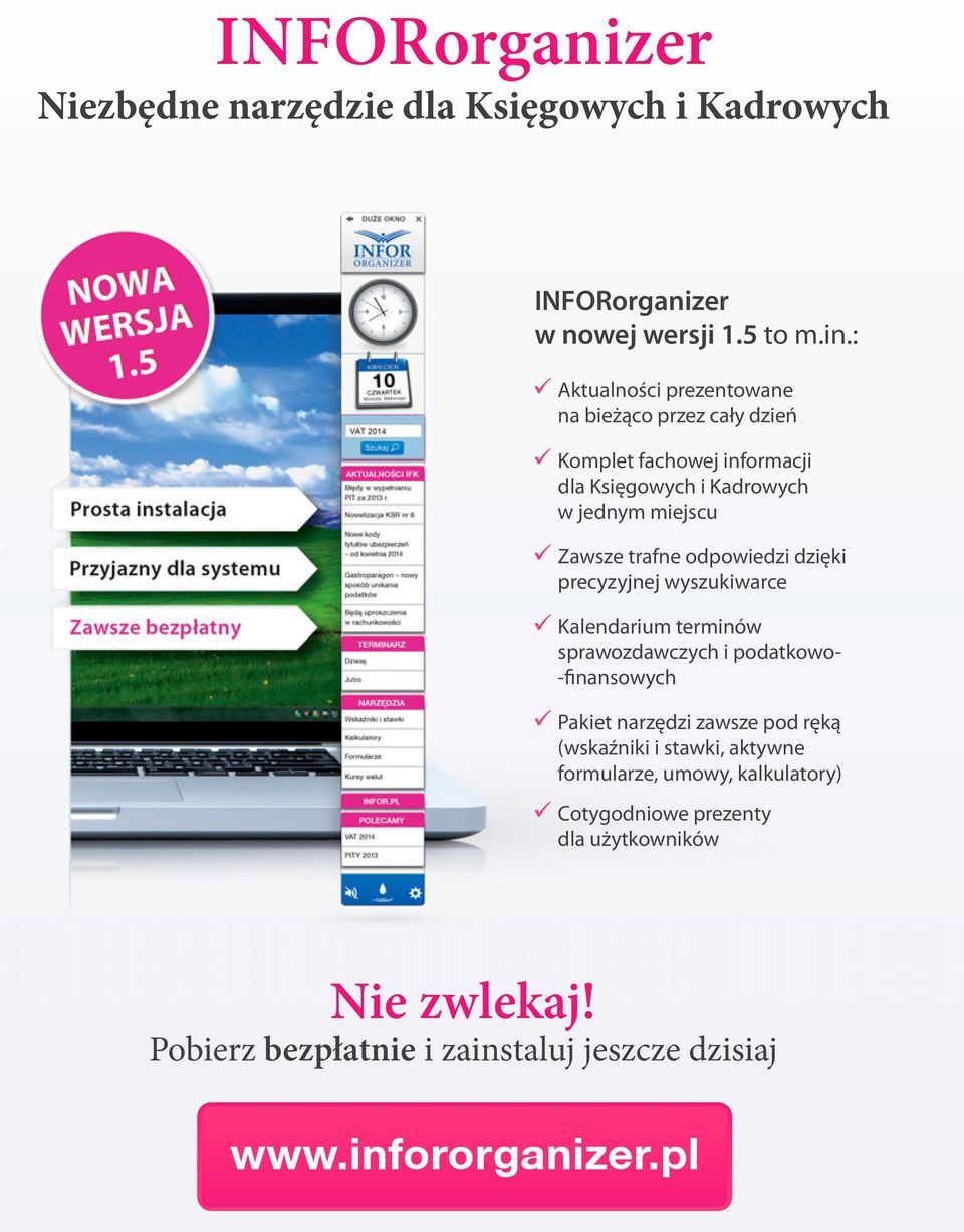 odpowiedzi dzięki precyzyjnej wyszukiwarce Kalendarium terminów sprawozdawczych i podatkowo- -finansowych Pakiet narzędzi zawsze pod ręką