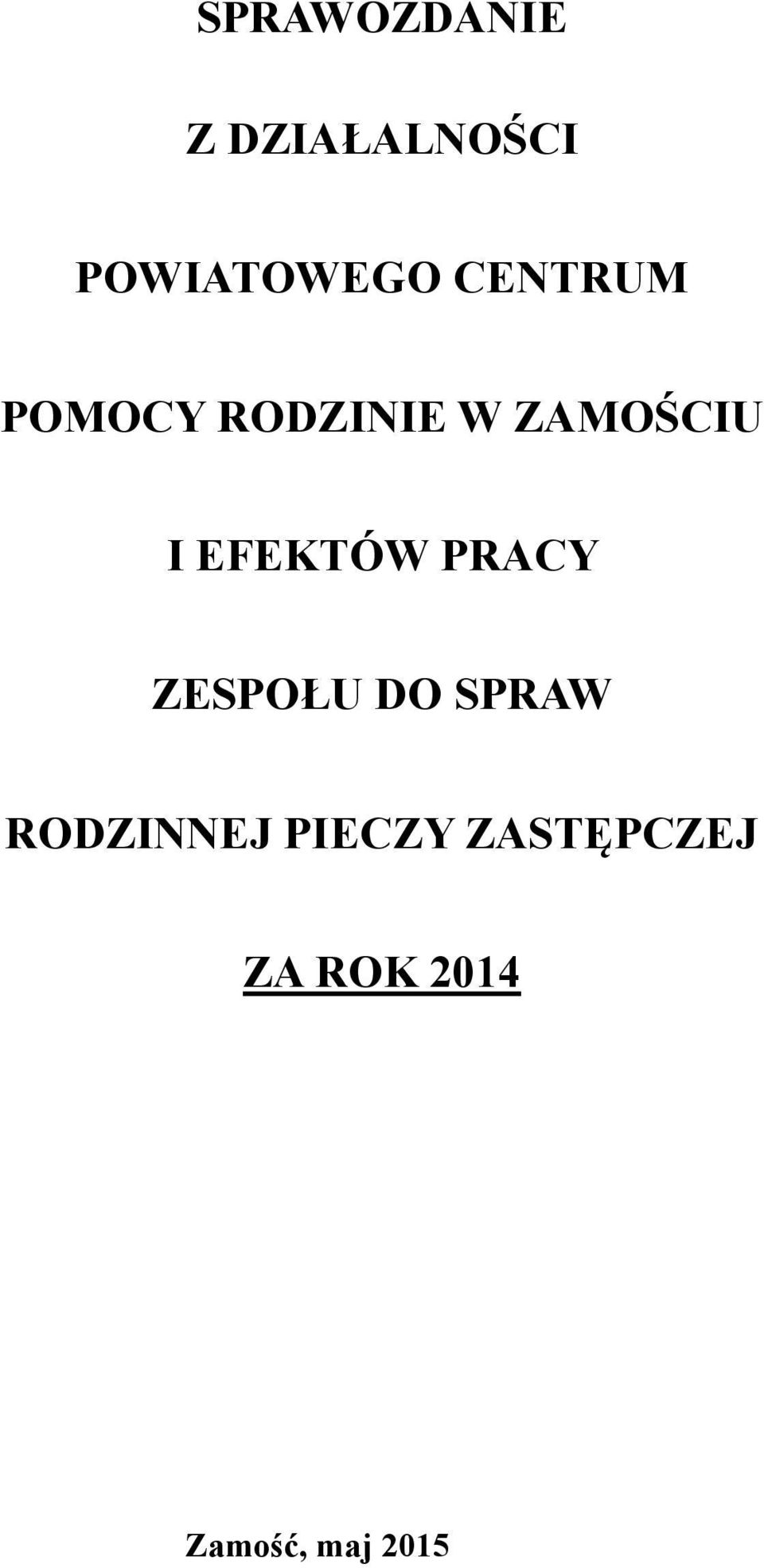 EFEKTÓW PRACY ZESPOŁU DO SPRAW RODZINNEJ