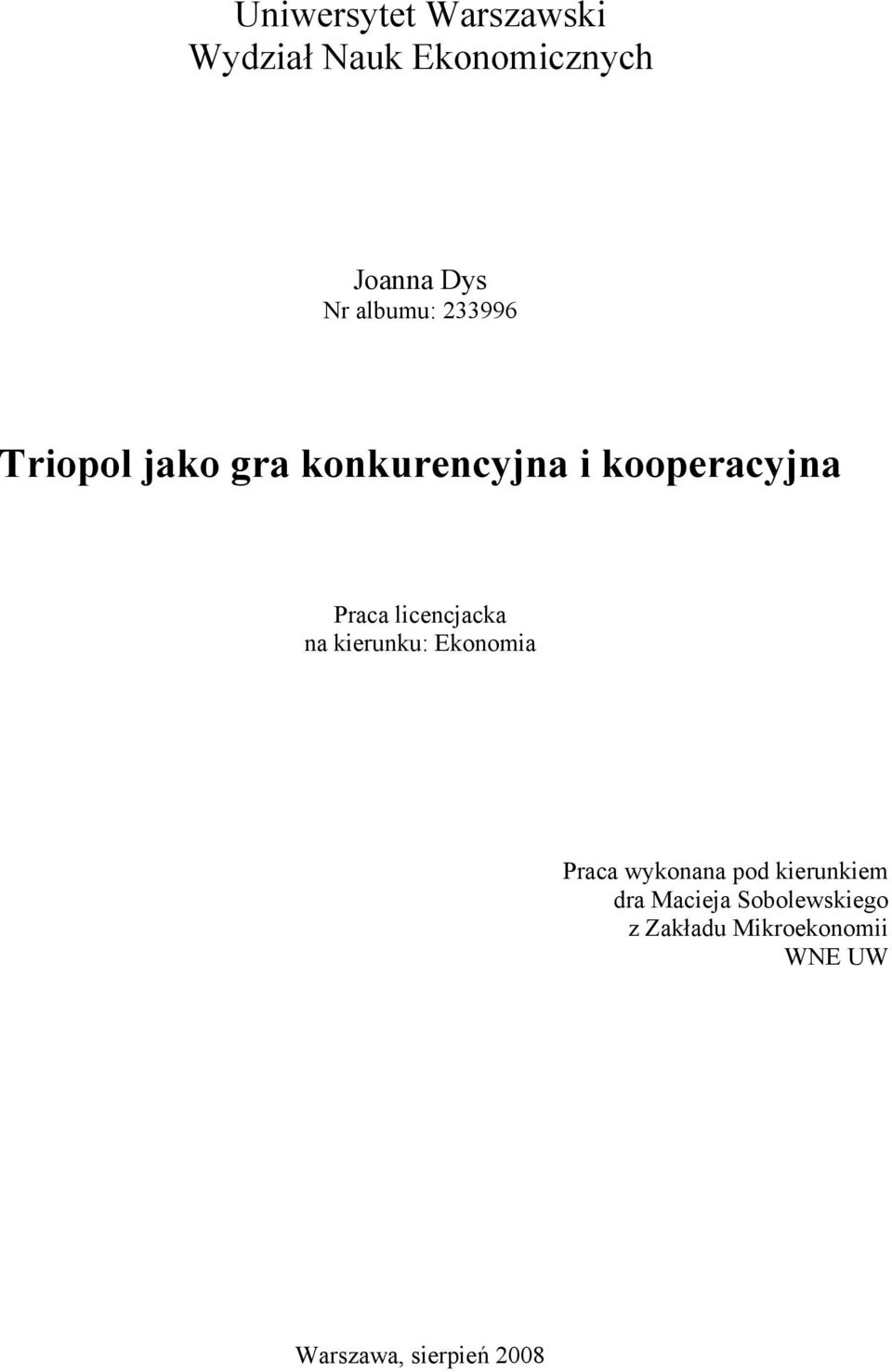 lcencjacka na kerunku: Ekonoma Praca wykonana pod kerunkem dra