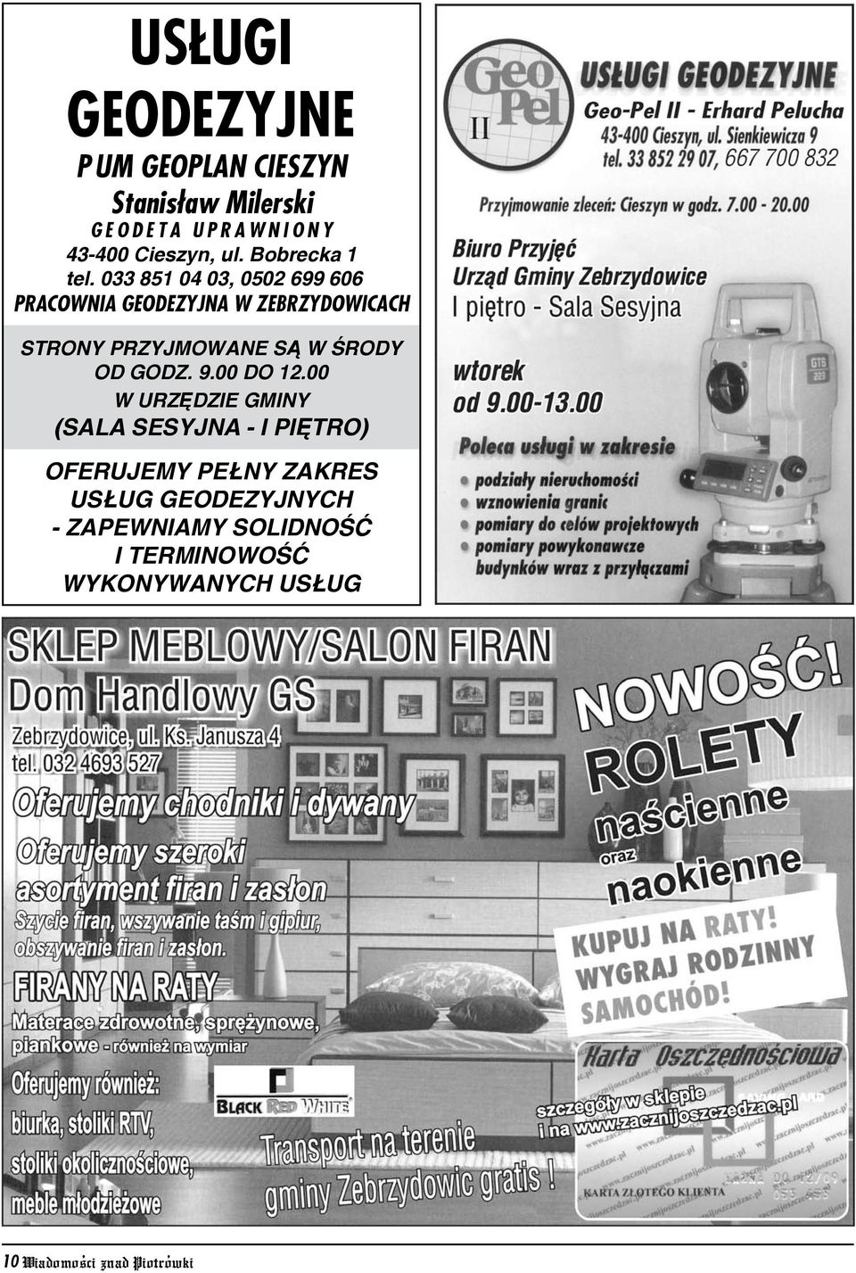 033 851 04 03, 0502 699 606 PRACOWNIA GEODEZYJNA W ZEBRZYDOWICACH Strony przyjmowane s w œrody od