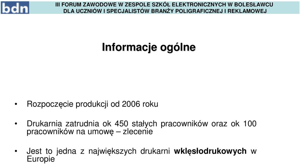 oraz ok 100 pracowników na umowę zlecenie Jest to