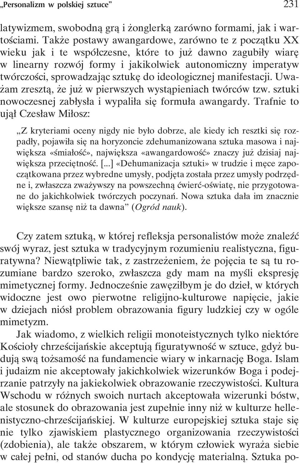 twoârczosâci, sprowadzajaîc sztukeî do ideologicznej manifestacji. UwazÇam zresztaî, zçe juzç w pierwszych wystaîpieniach twoâ rcoâ w tzw.