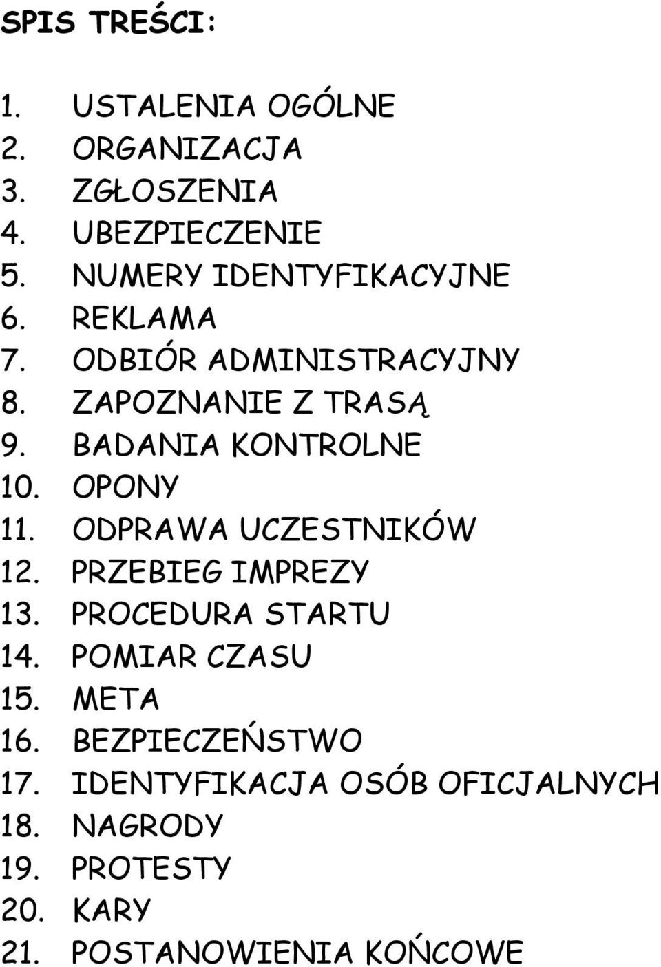 BADANIA KONTROLNE 10. OPONY 11. ODPRAWA UCZESTNIKÓW 12. PRZEBIEG IMPREZY 13. PROCEDURA STARTU 14.