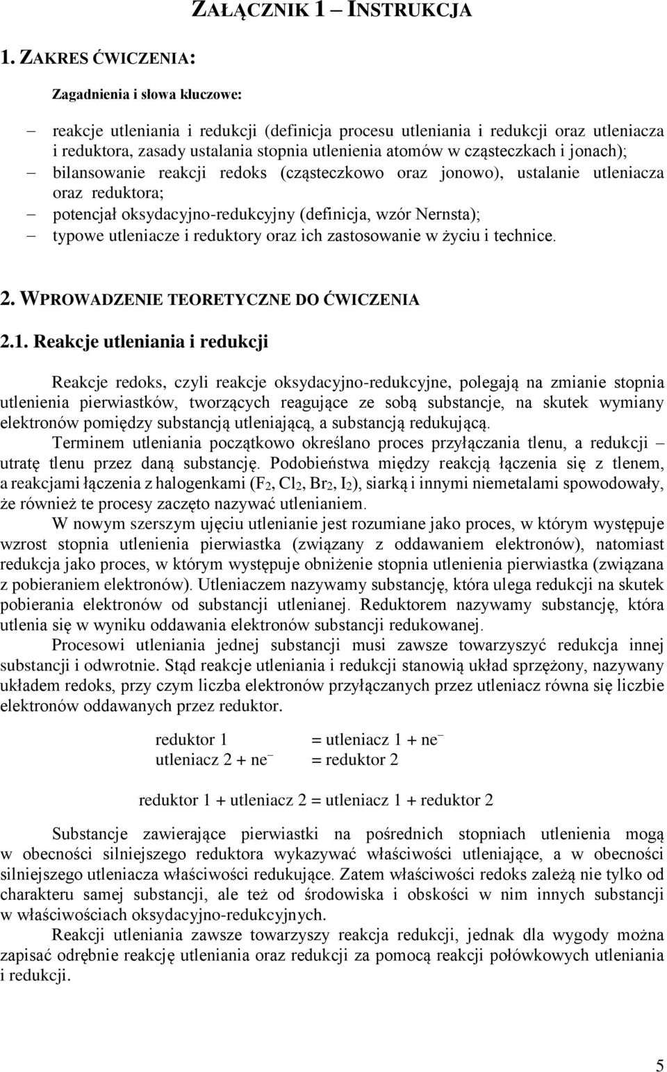 typowe utleniacze i reduktory oraz ich zastosowanie w życiu i technice. 2. WPROWADZENIE TEORETYCZNE DO ĆWICZENIA 2.1.