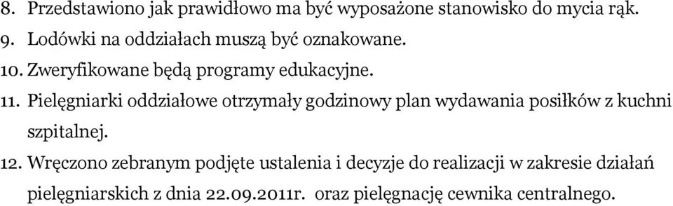 Pielęgniarki oddziałowe otrzymały godzinowy plan wydawania posiłków z kuchni szpitalnej. 12.