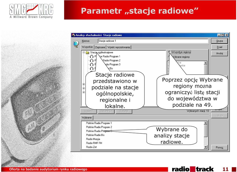 Poprzez opcję Wybrane regiony moŝna ograniczyć listę stacji do