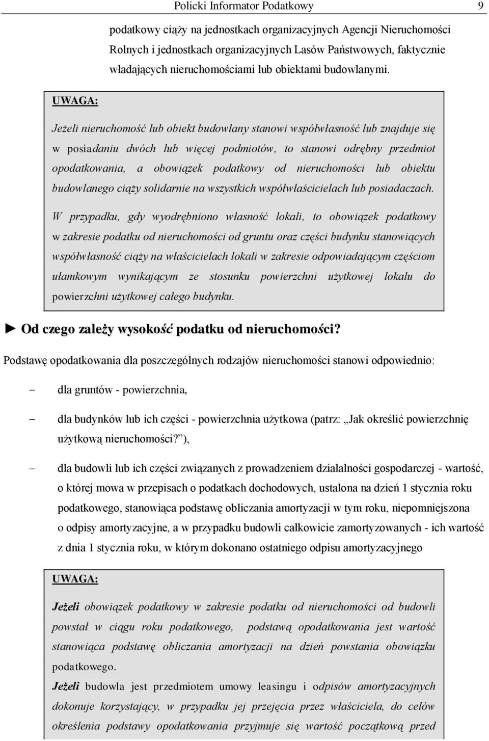 nieruchomości lub obiektu budowlanego ciąży solidarnie na wszystkich współwłaścicielach lub posiadaczach.