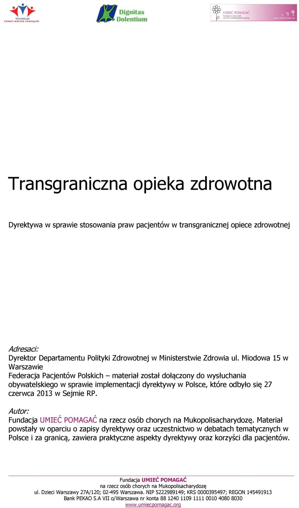 Miodowa 15 w Warszawie Federacja Pacjentów Polskich materiał został dołączony do wysłuchania obywatelskiego w sprawie implementacji dyrektywy w
