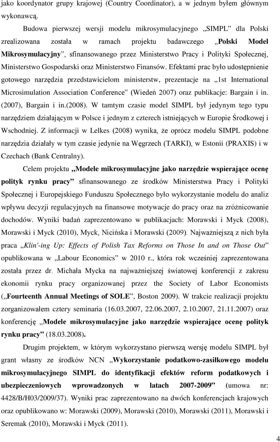 Społecznej, Ministerstwo Gospodarski oraz Ministerstwo Finansów.