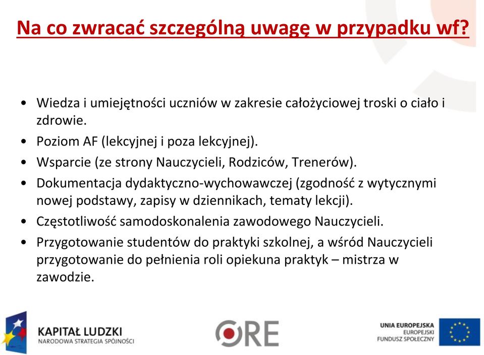 Dokumentacja dydaktyczno-wychowawczej (zgodność z wytycznymi nowej podstawy, zapisy w dziennikach, tematy lekcji).