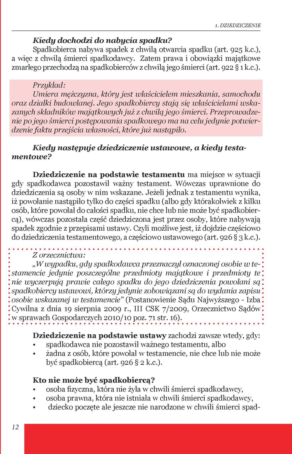 Przykład: Umiera mężczyzna, który jest właścicielem mieszkania, samochodu oraz działki budowlanej.