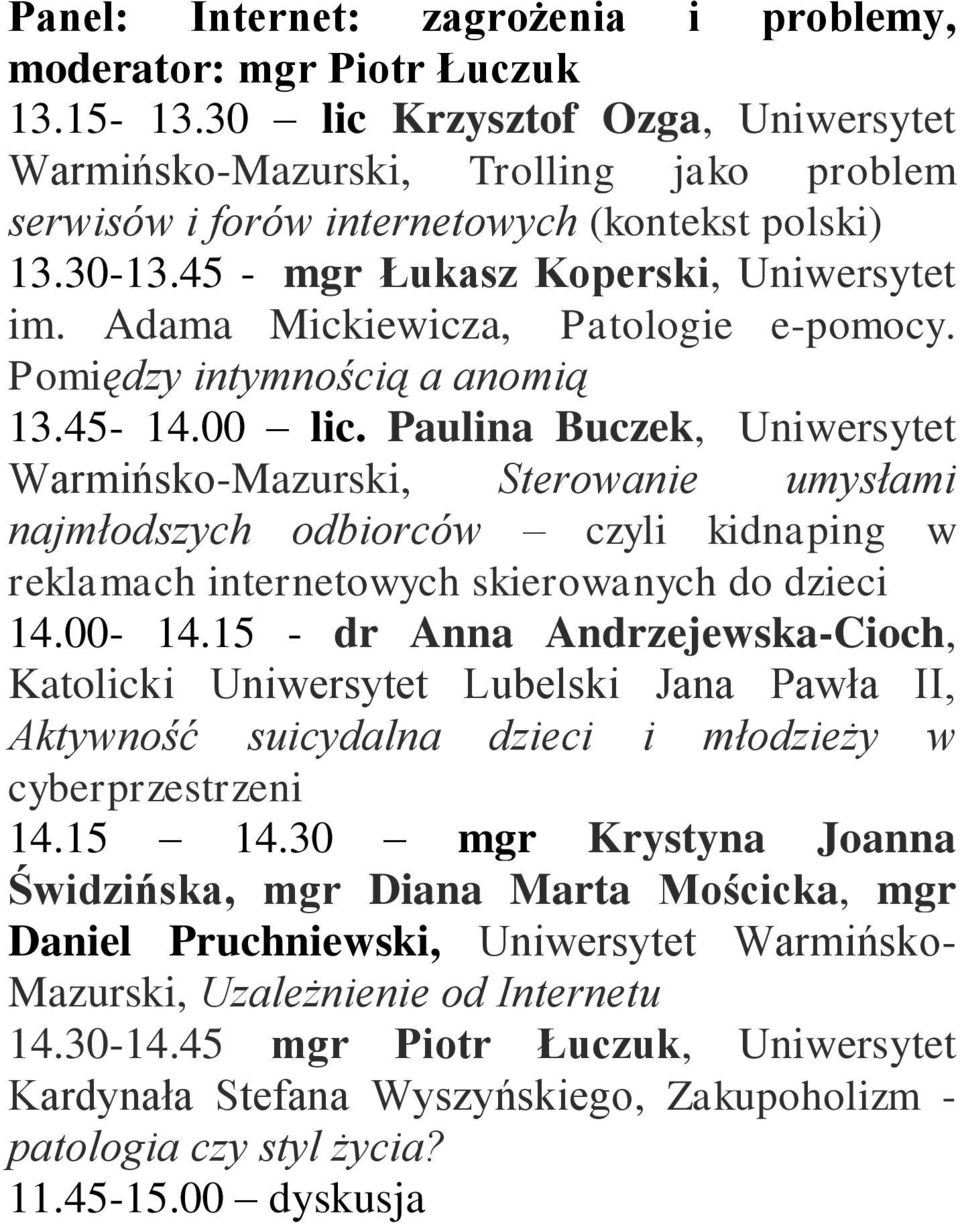 Adama Mickiewicza, Patologie e-pomocy. Pomiędzy intymnością a anomią 13.45-14.00 lic.