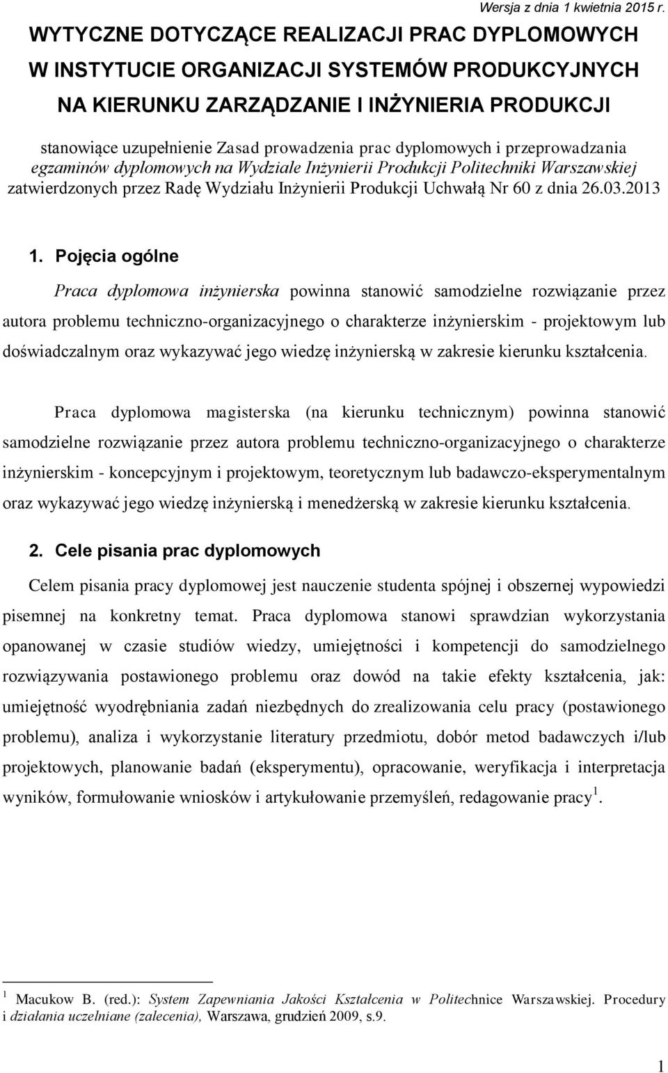 dyplomowych i przeprowadzania egzaminów dyplomowych na Wydziale Inżynierii Produkcji Politechniki Warszawskiej zatwierdzonych przez Radę Wydziału Inżynierii Produkcji Uchwałą Nr 60 z dnia 26.03.