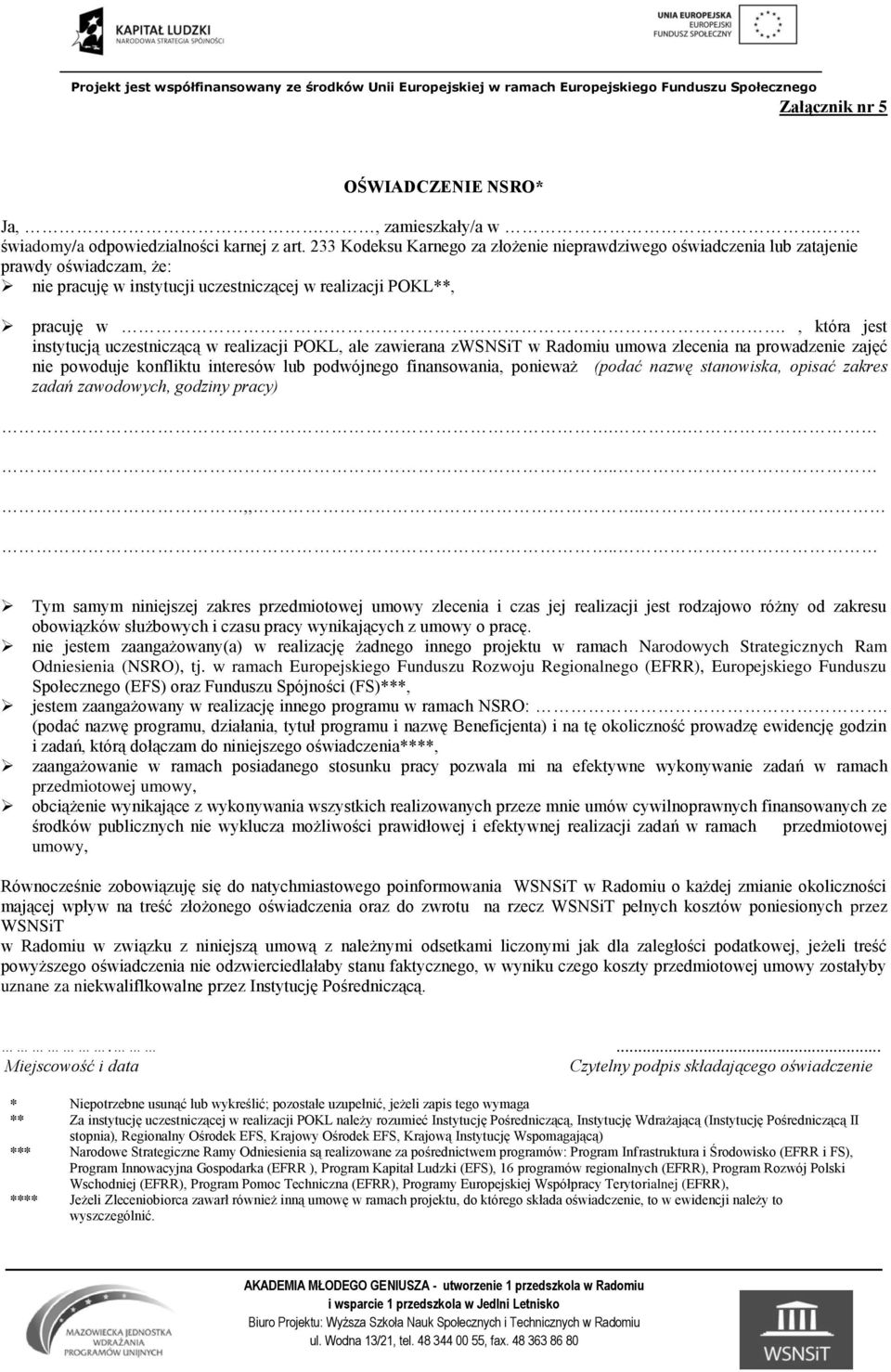 , która jest instytucją uczestniczącą w realizacji POKL, ale zawierana zwsnsit w Radomiu umowa zlecenia na prowadzenie zajęć nie powoduje konfliktu interesów lub podwójnego finansowania, ponieważ