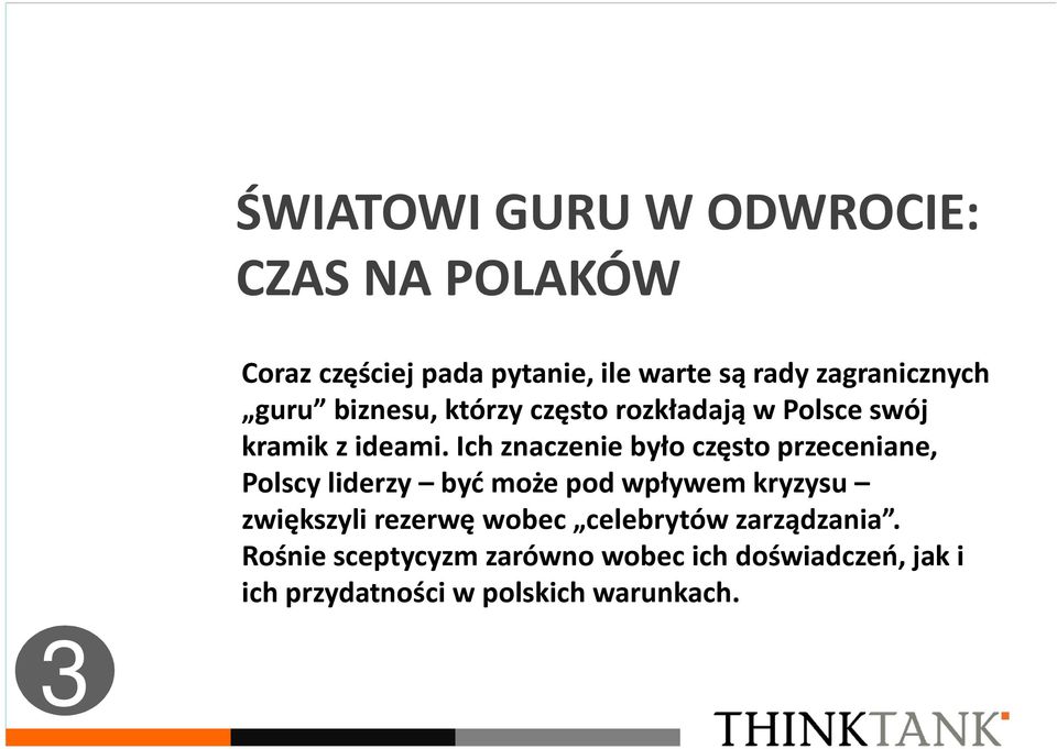 Ich znaczenie było często przeceniane, Polscy liderzy być może pod wpływem kryzysu zwiększyli