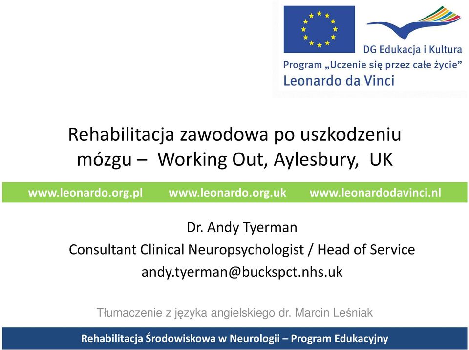 Andy Tyerman Consultant Clinical Neuropsychologist /