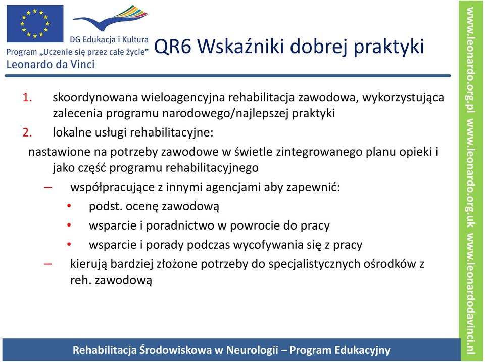 lokalne usługi rehabilitacyjne: nastawione na potrzeby zawodowe w świetle zintegrowanego planu opieki i jako część programu