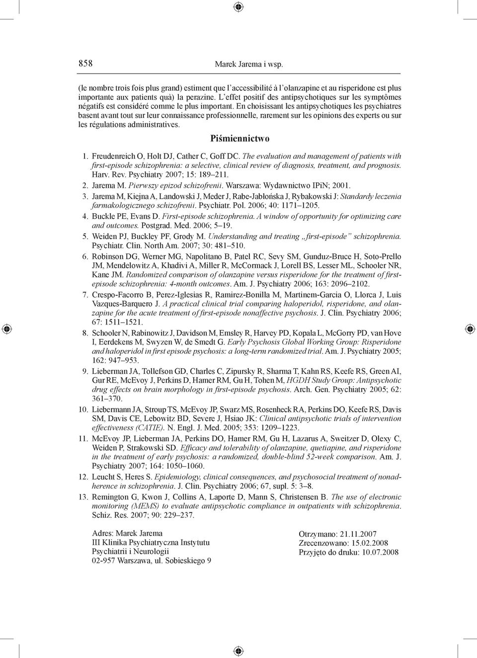 En choisissant les antipsychotiques les psychiatres basent avant tout sur leur connaissance professionnelle, rarement sur les opinions des experts ou sur les régulations administratives.