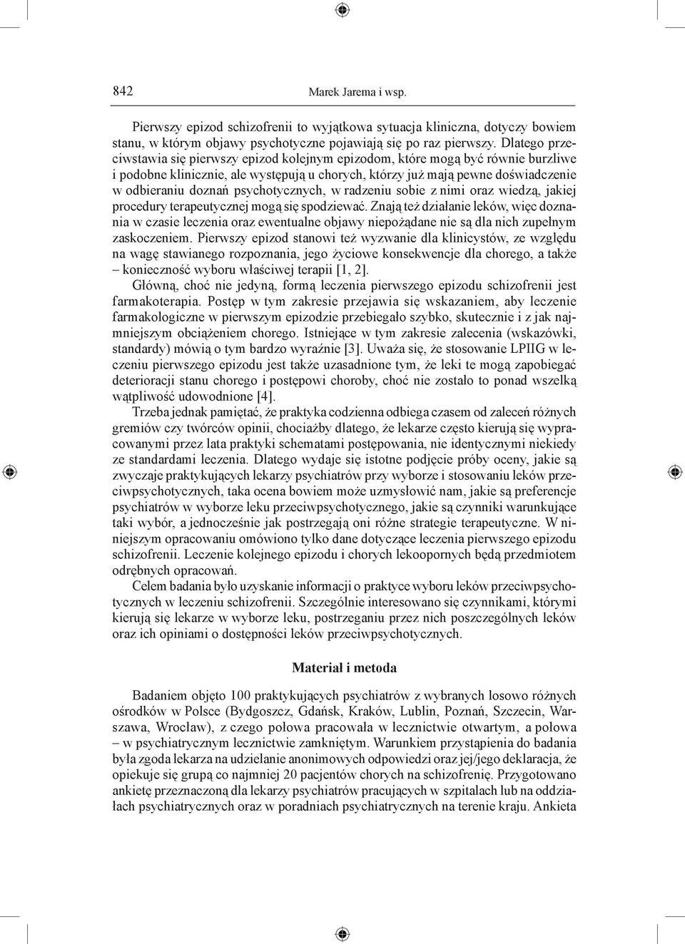 psychotycznych, w radzeniu sobie z nimi oraz wiedzą, jakiej procedury terapeutycznej mogą się spodziewać.