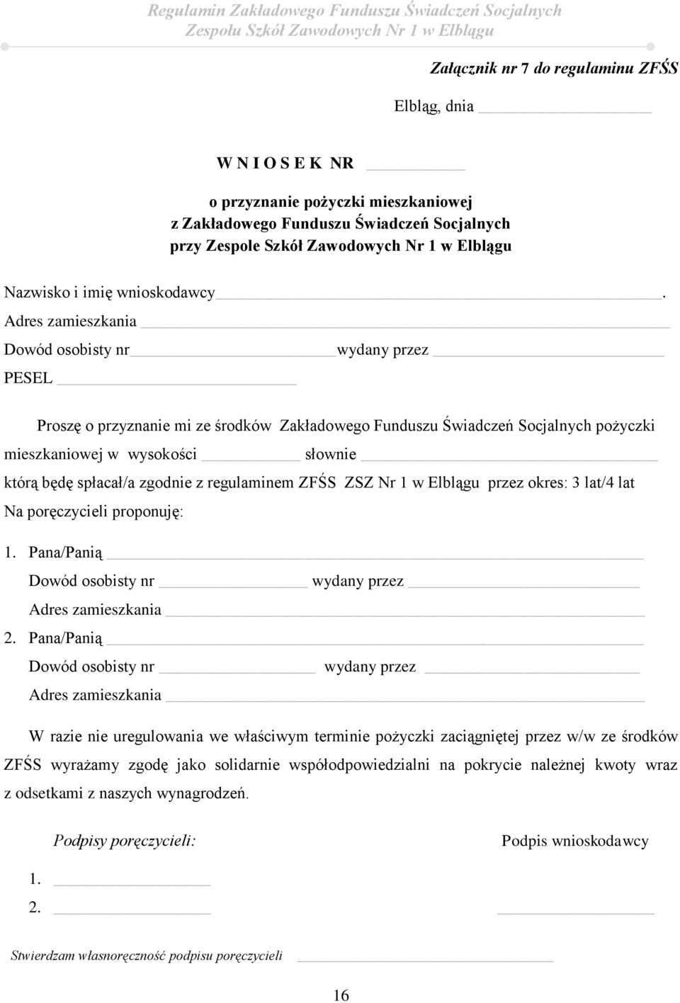 Adres zamieszkania Dowód osobisty nr wydany przez PESEL Proszę o przyznanie mi ze środków Zakładowego Funduszu Świadczeń Socjalnych pożyczki mieszkaniowej w wysokości słownie _ którą będę spłacał/a