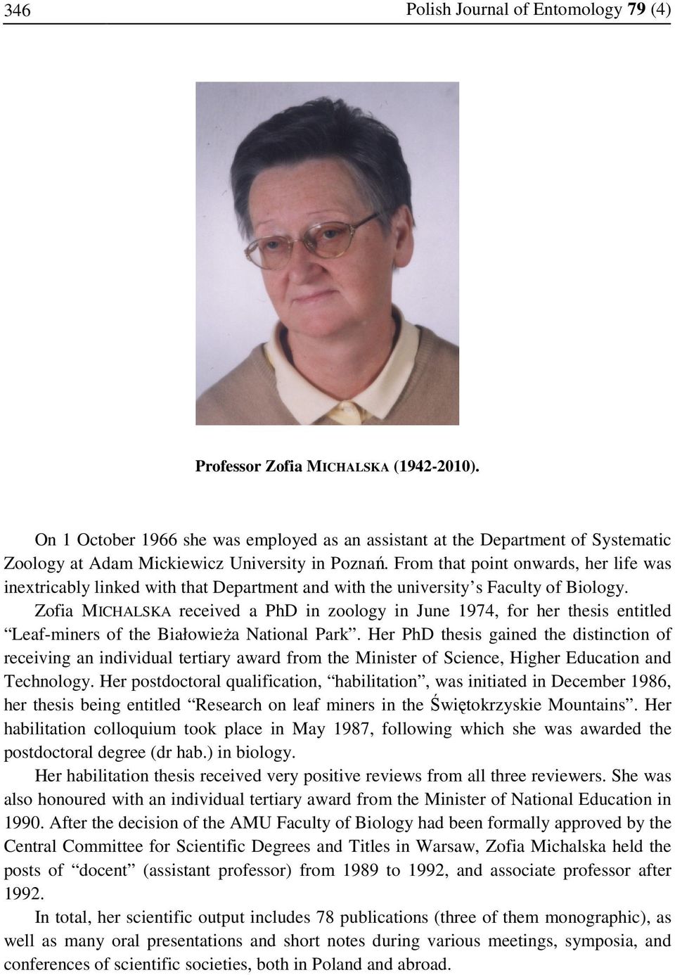 From that point onwards, her life was inextricably linked with that Department and with the university s Faculty of Biology.