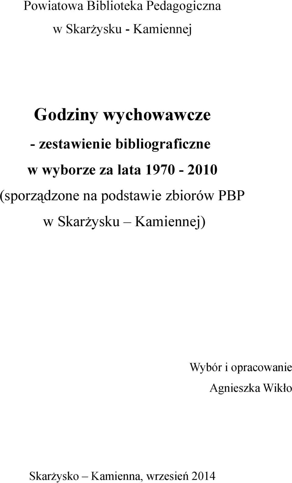 1970-2010 (sporządzone na podstawie zbiorów PBP w Skarżysku