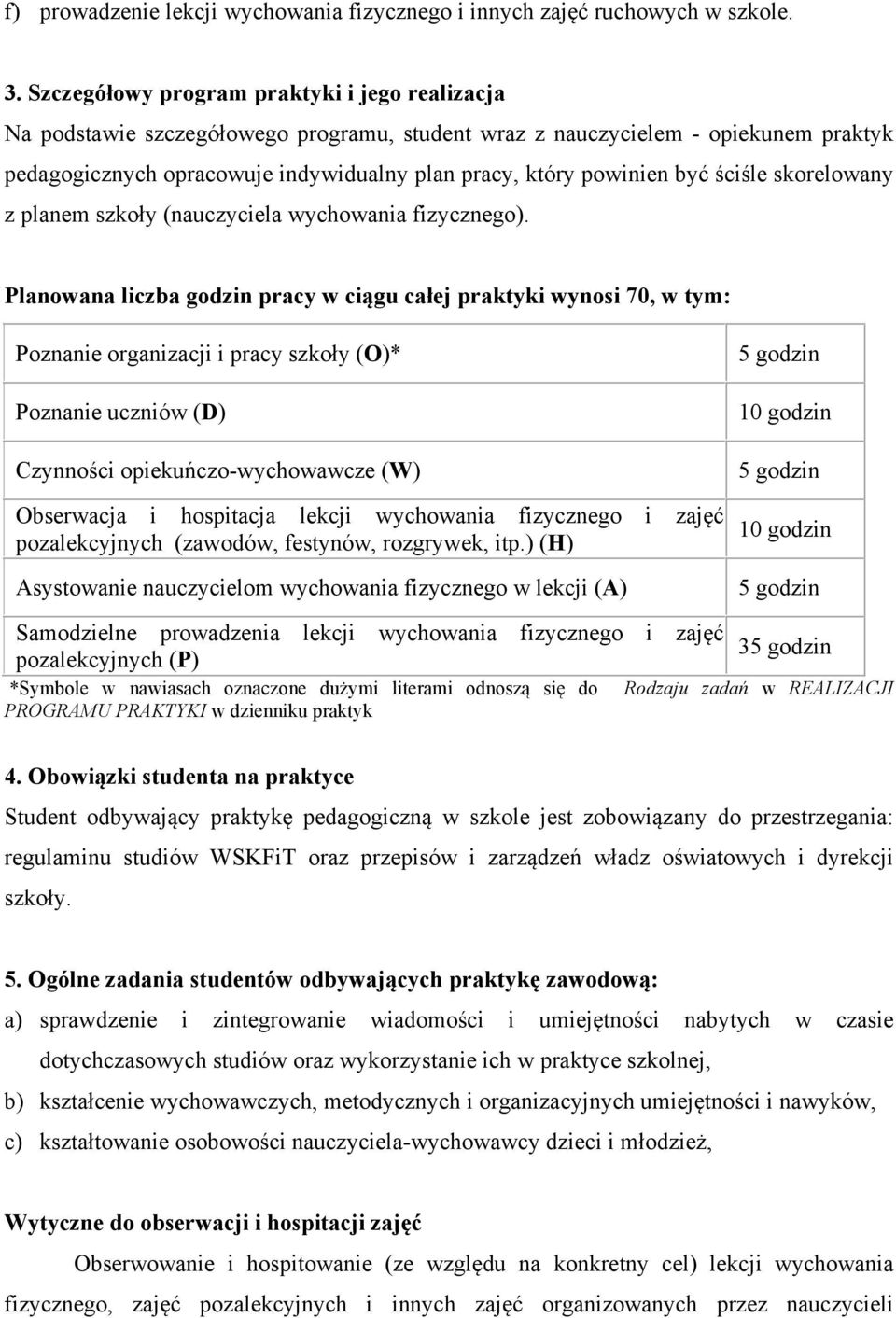 być ściśle skorelowany z planem szkoły (nauczyciela wychowania fizycznego).