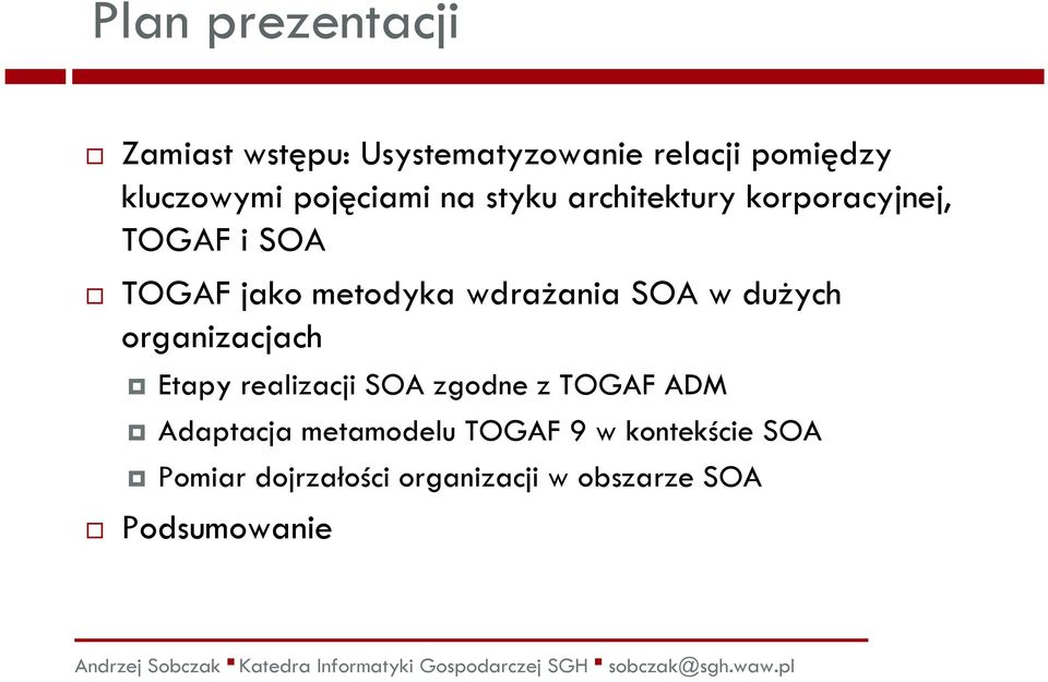 wdrażania SOA w dużych organizacjach Etapy realizacji SOA zgodne z TOGAF ADM