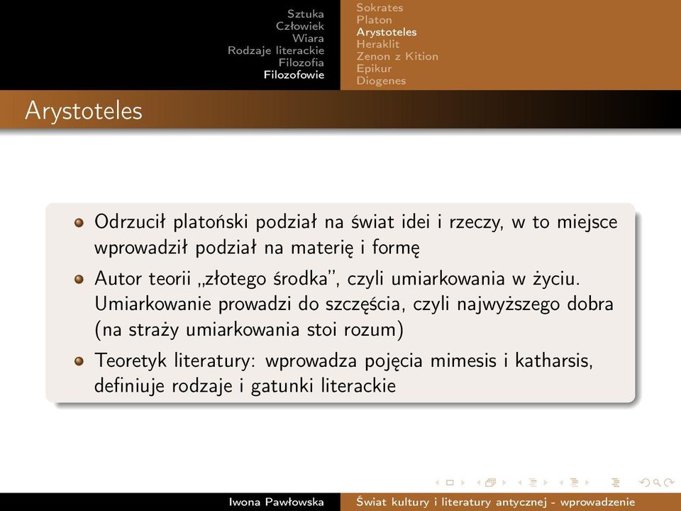 Umiarkowanie prowadzi do szczęścia, czyli najwyższego dobra (na straży umiarkowania stoi