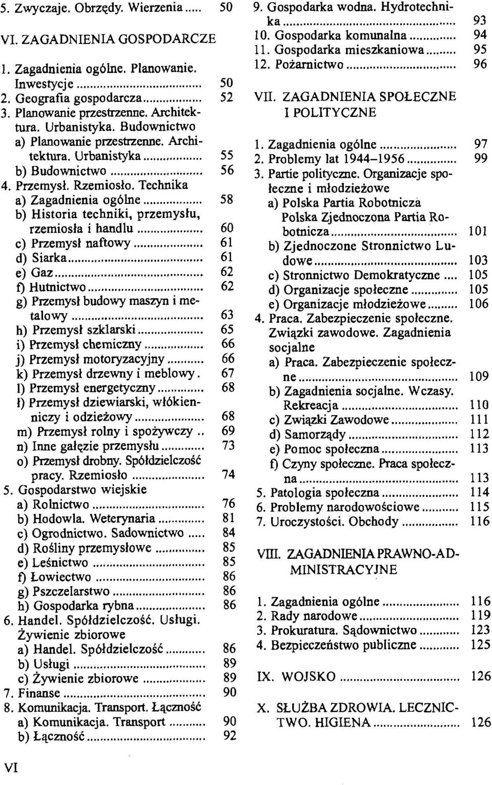 .. c) Przernysl naftowy... d) Siarka... e) Gaz......... f) Hutnictwo. g) PnernyJ budowy rnaszyn i rne- talowy... h) Przernysi szklarski... i) Przemysi cherniczny... j) Przernyd rnotoryzacyjny.