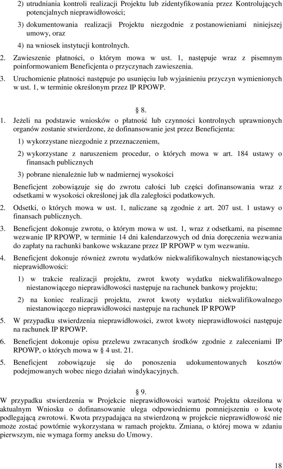 Uruchomienie płatności następuje po usunięciu lub wyjaśnieniu przyczyn wymienionych w ust. 1,