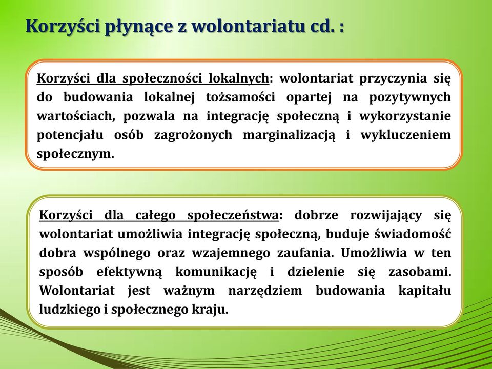 integrację społeczną i wykorzystanie potencjału osób zagrożonych marginalizacją i wykluczeniem społecznym.