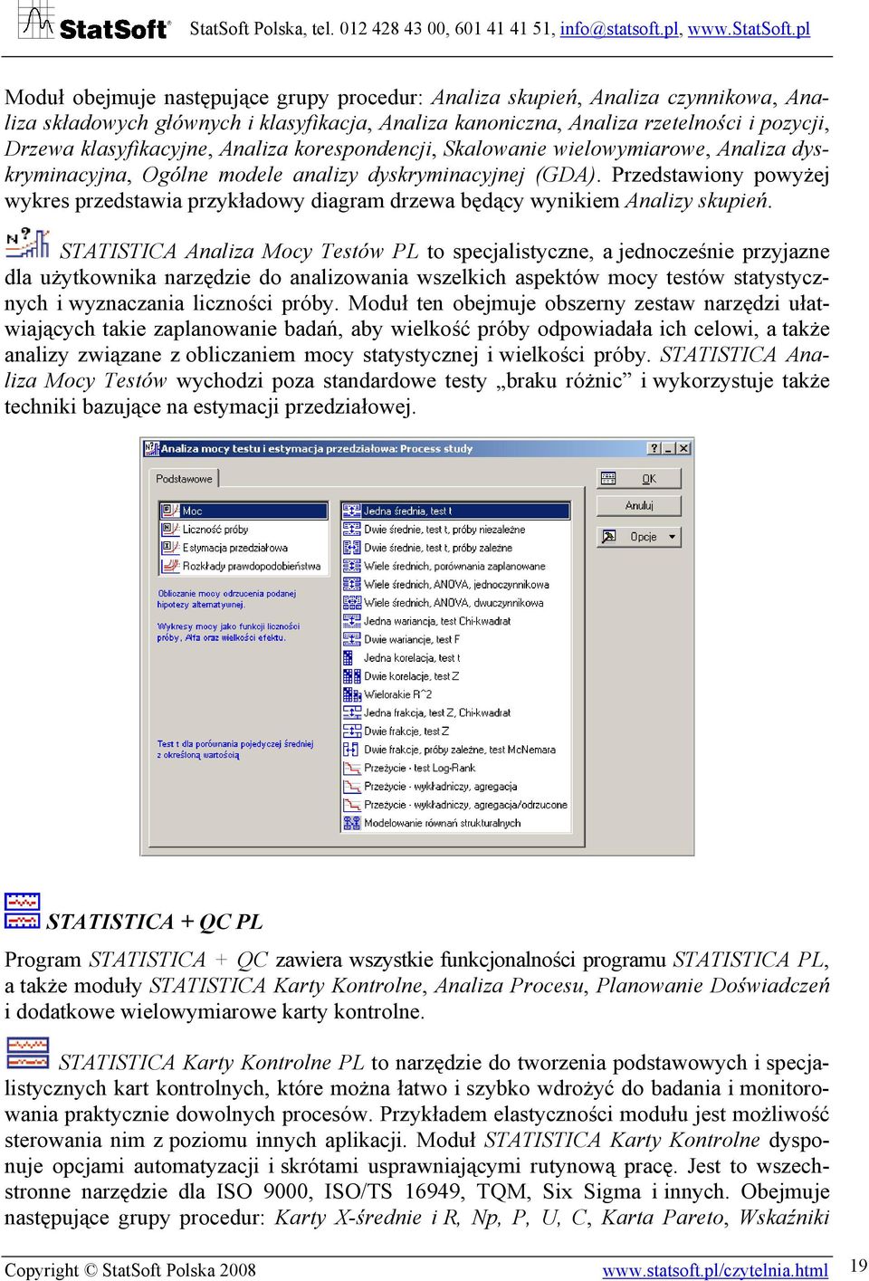 Przedstawiony powyżej wykres przedstawia przykładowy diagram drzewa będący wynikiem Analizy skupień.