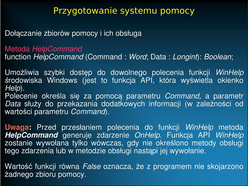 Polecenie określa się za pomocą parametru Command, a parametr Data służy do przekazania dodatkowych informacji (w zależności od wartości parametru Command).