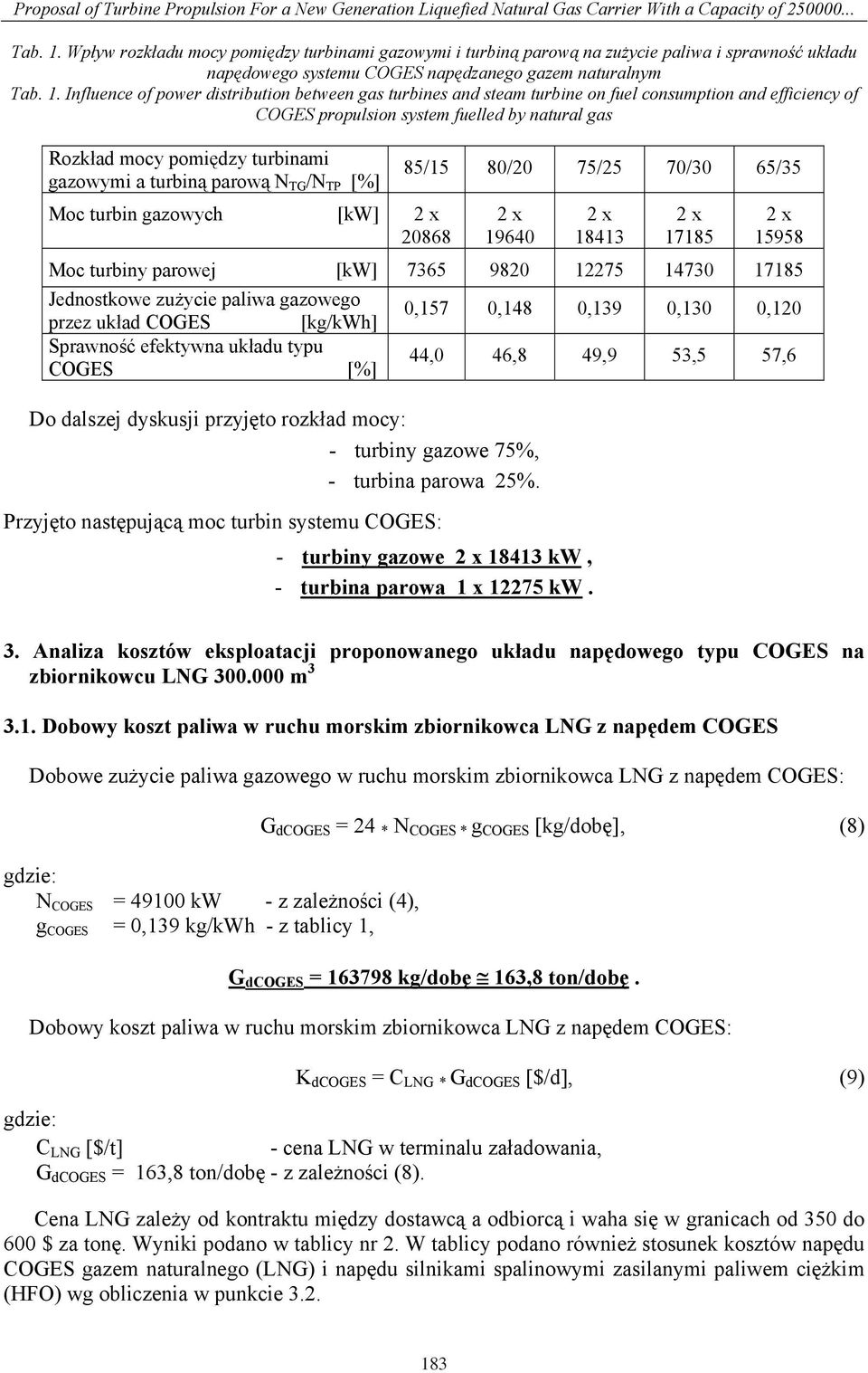 Influence of power distribution between gas turbines and steam turbine on fuel consumption and efficiency of COGES propulsion system fuelled by natural gas Rozkad mocy pomidzy turbinami gazowymi a