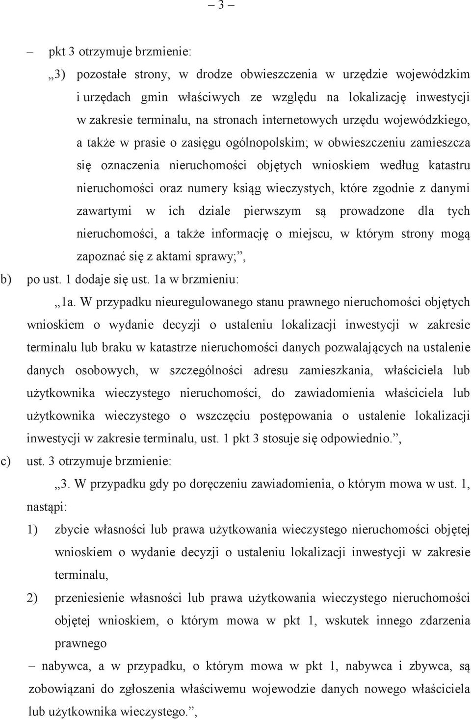 wieczystych, które zgodnie z danymi zawartymi w ich dziale pierwszym s prowadzone dla tych nieruchomoci, a take informacj o miejscu, w którym strony mog zapozna si z aktami sprawy;, b) po ust.