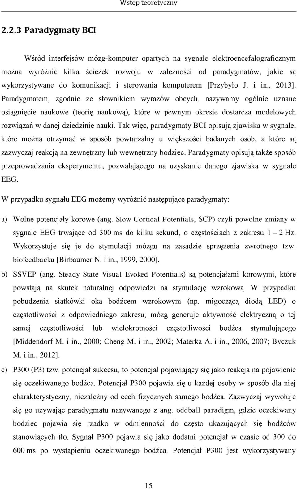 komunikacji i sterowania komputerem [Przybyło J. i in., 2013].