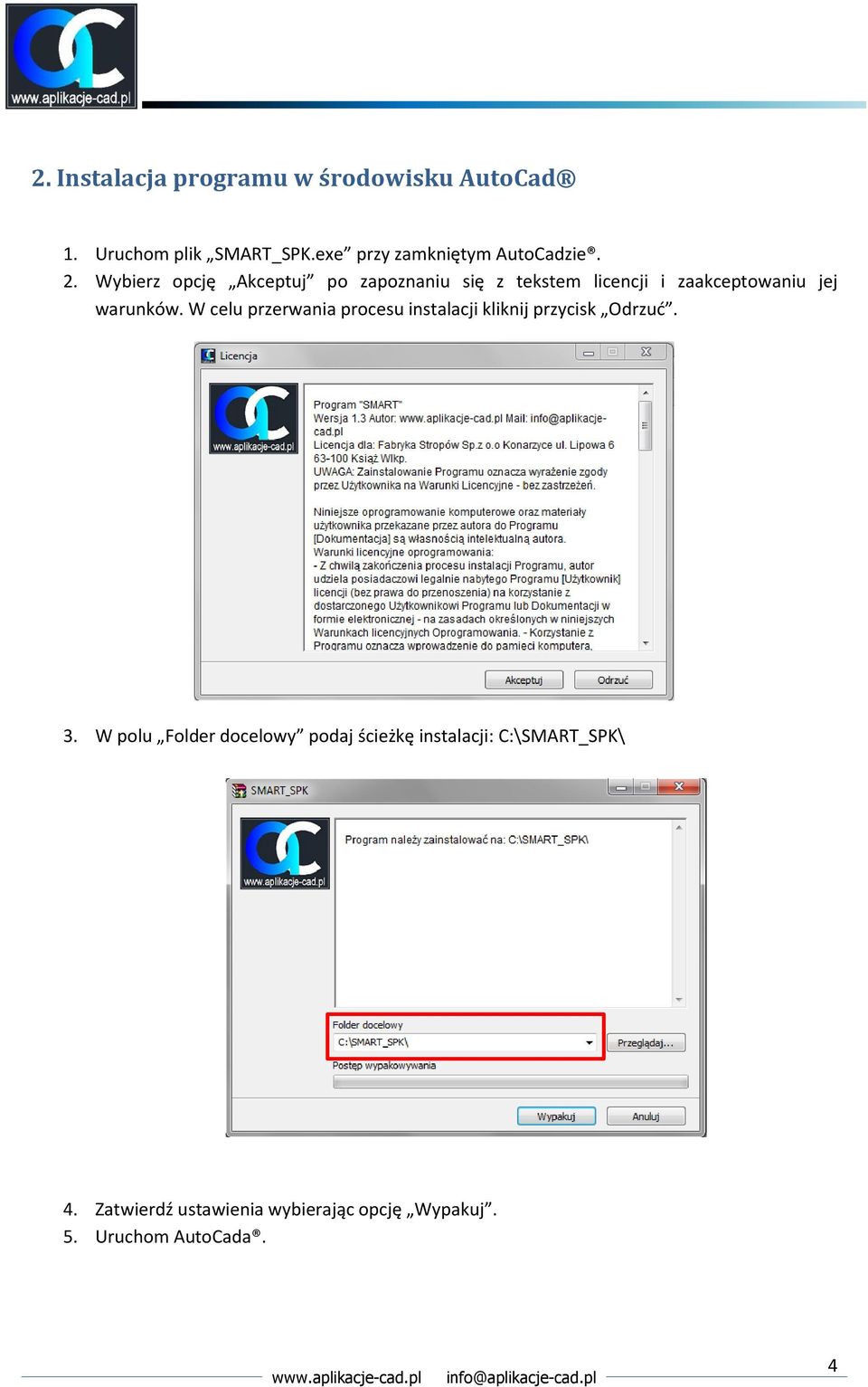 Wybierz opcję Akceptuj po zapoznaniu się z tekstem licencji i zaakceptowaniu jej warunków.